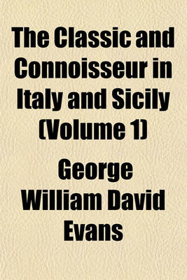 Book cover for The Classic and Connoisseur in Italy and Sicily (Volume 1)