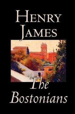 Cover of The Bostonians by Henry James, Fiction, Literary