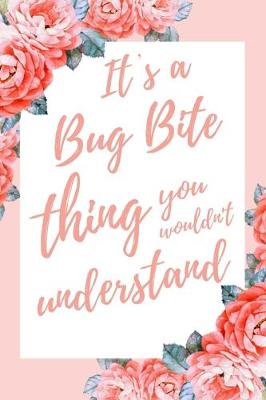 Book cover for It's a Bug Bite Thing You Wouldn't Understand