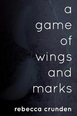 Book cover for A Game of Wings and Marks
