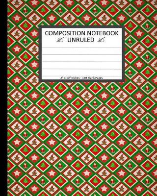 Book cover for Unruled Composition Notebook 8" x 10" 120 Pages Christmas Star Tree Ginger Santa