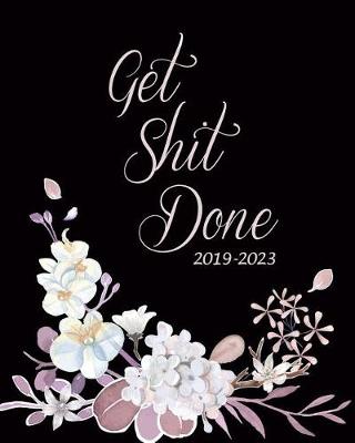 Book cover for Get Shit Done 2019-2023