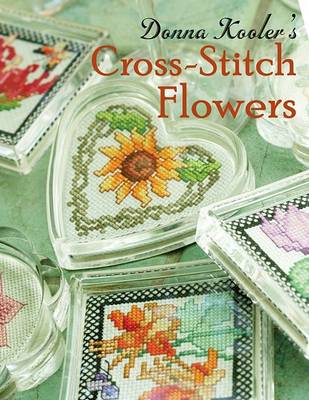 Book cover for Donna Kooler's Cross-Stitch Flowers