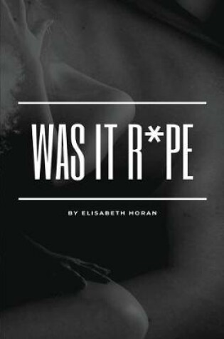 Cover of Was It R*pe