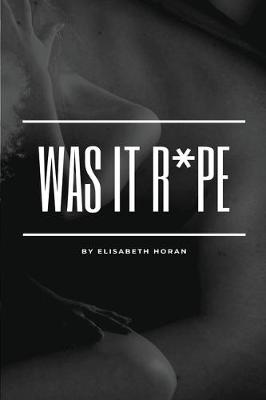 Book cover for Was It R*pe