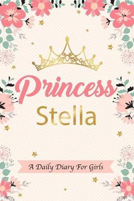 Book cover for Princess Stella a Daily Diary for Girls