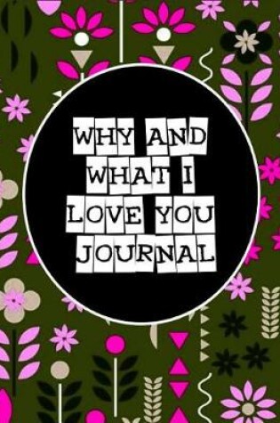 Cover of Why and What I Love You Journal