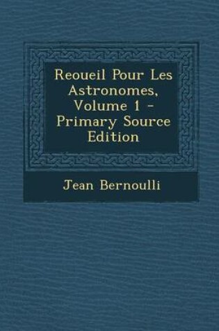 Cover of Reoueil Pour Les Astronomes, Volume 1