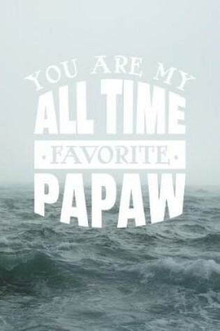 Cover of You Are My All Time Favorite Papaw