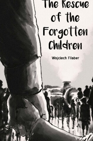 Cover of The Rescue of the Forgotten Children