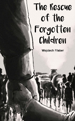 Book cover for The Rescue of the Forgotten Children