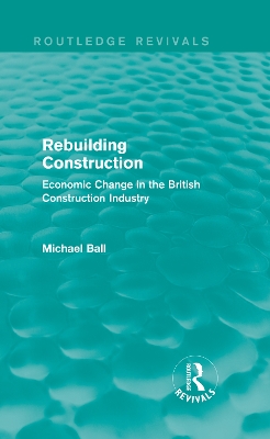 Book cover for Rebuilding Construction (Routledge Revivals)