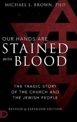 Book cover for Our Hands are Stained with Blood Revised and Expanded