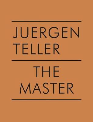 Book cover for Juergen Teller: The Master VI: William Eggleston
