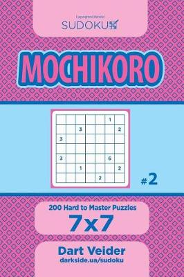 Book cover for Sudoku Mochikoro - 200 Hard to Master Puzzles 7x7 (Volume 2)