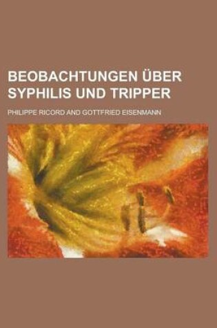 Cover of Beobachtungen Uber Syphilis Und Tripper