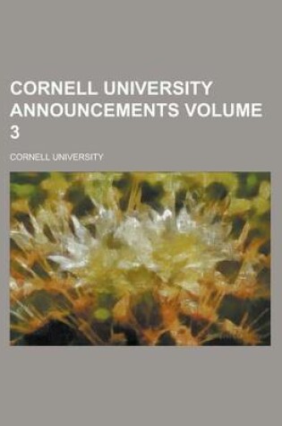 Cover of Cornell University Announcements Volume 3