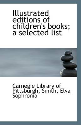 Book cover for Illustrated Editions of Children's Books; A Selected List