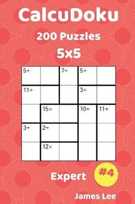 Cover of CalcuDoku Puzzles - 200 Expert 5x5 vol. 4