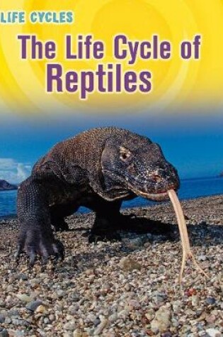 Cover of The Life Cycle of Reptiles