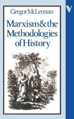 Book cover for Marxism and the Methodologies of History