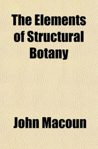 Cover of The Elements of Structural Botany