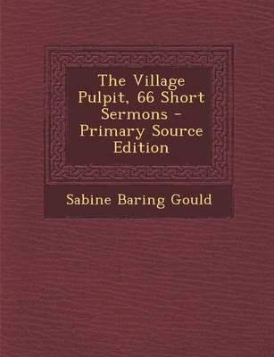 Book cover for The Village Pulpit, 66 Short Sermons - Primary Source Edition