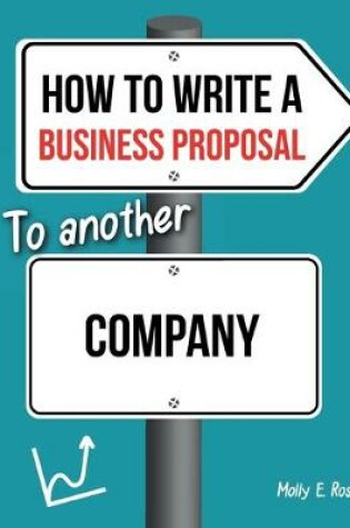 Cover of How To Write A Business Proposal To Another Company