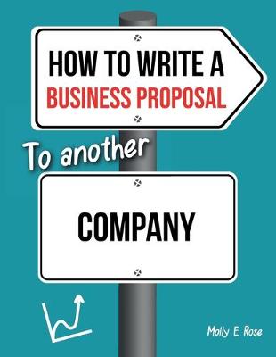 Book cover for How To Write A Business Proposal To Another Company