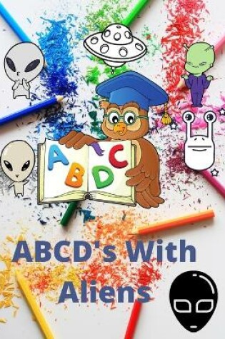 Cover of ABCD's WITH ALIENS