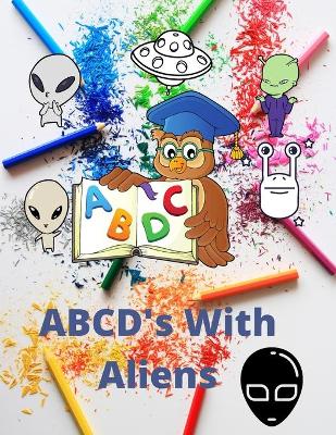 Book cover for ABCD's WITH ALIENS