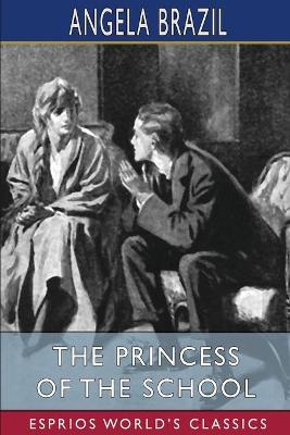 Book cover for The Princess of the School (Esprios Classics)
