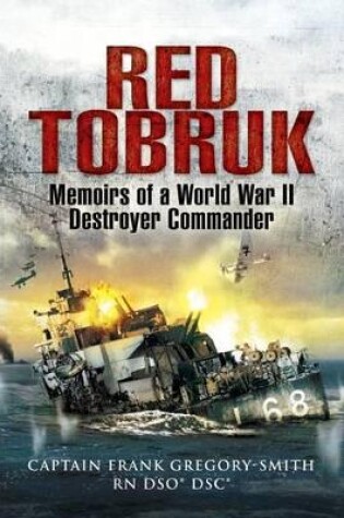 Cover of Red Tobruk: Memoirs of a World War Ii Destroyer Commander