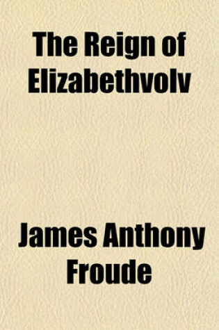 Cover of The Reign of Elizabethvolv