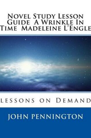 Cover of Novel Study Lesson Guide A Wrinkle In Time Madeleine L?Engle