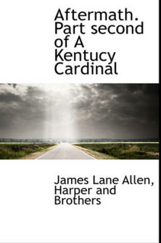 Cover of Aftermath. Part Second of a Kentucy Cardinal