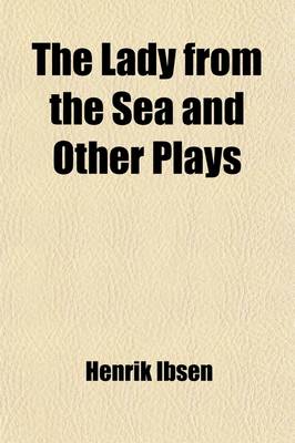 Book cover for The Lady from the Sea and Other Plays (Volume 2)