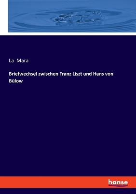 Book cover for Briefwechsel zwischen Franz Liszt und Hans von Bülow