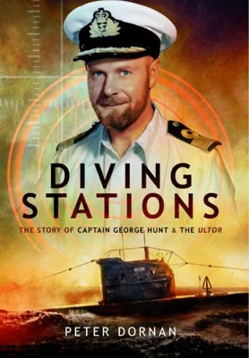 Book cover for Diving Stations: the Story of Captain George Hunt and the Ultor