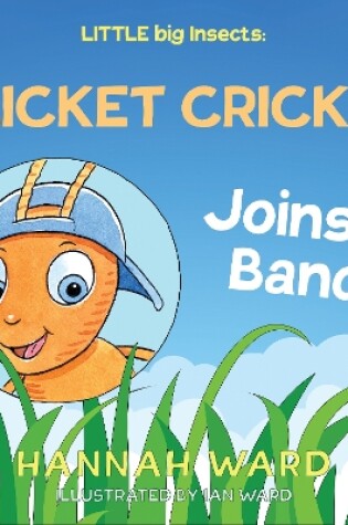 Cover of LITTLE big Insects: Clicket Cricket Joins a Band