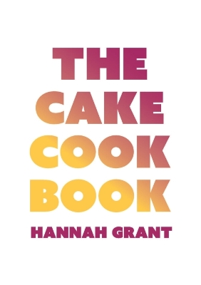 Book cover for The Cake Cookbook