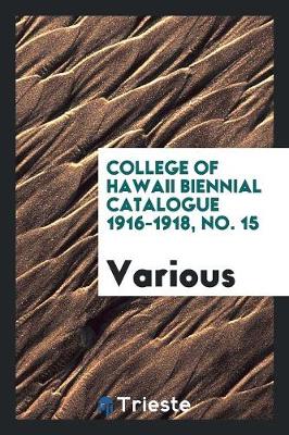 Cover of College of Hawaii Biennial Catalogue 1916-1918, No. 15