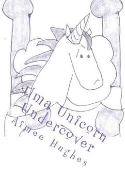 Cover of Uma Unicorn Undercover