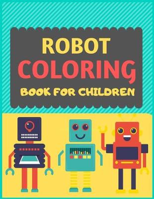 Cover of Robot Coloring Book For Children