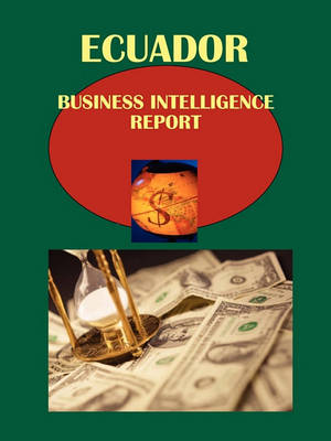 Book cover for Ecuador Business Intelligence Report Volume 1 Strategic and Practical Information