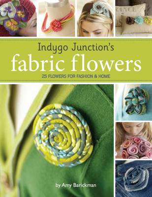 Book cover for Indygo Junction's Fabric Flowers