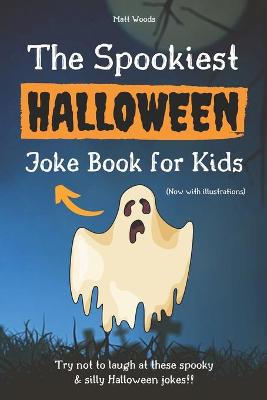 Book cover for The Spookiest Halloween Joke Book for Kids