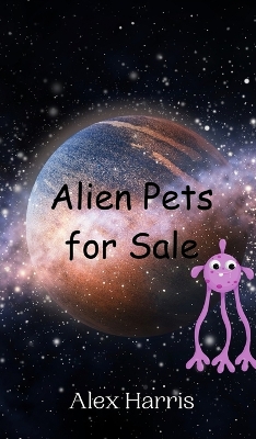 Book cover for Alien Pets for Sale