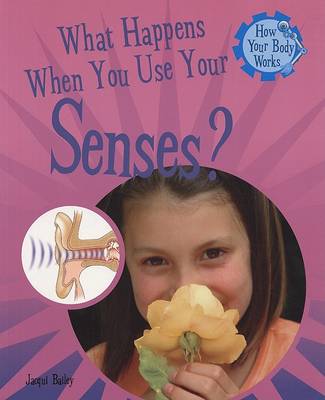 Book cover for What Happens When You Use Your Senses?