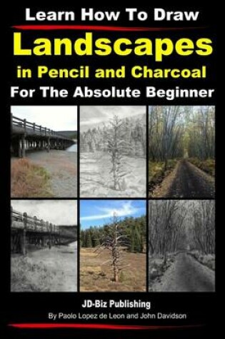 Cover of Learn How to Draw Landscapes In Pencil and Charcoal For The Absolute Beginner